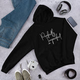 Unisex Hoodie - Perfectly Imperfect