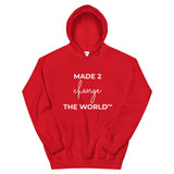 Unisex Hoodie - MADE 2 CHANGE THE WORLD™