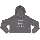 Crop Hoodie - MADE 2 CHANGE THE WORLD™