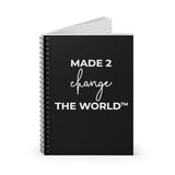 Spiral Notebook - MADE 2 CHANGE THE WORLD™
