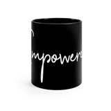 Black Mug 11oz - Empowered