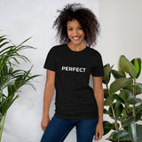 Short-Sleeve Unisex T-Shirt - PERFECT